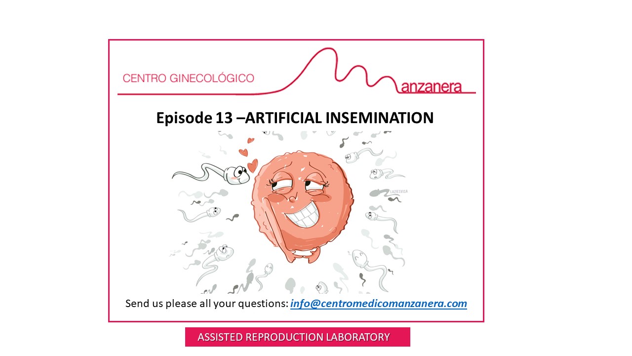 EPISODE 13. ARTIFICIAL INSEMINATION IN ASSISTED REPRODUCTION